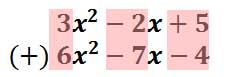 (3x^2-2x+5)+(6x^2-7x-4)