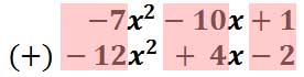 (-7x^2-10x+1)+(-12x^2+4x-2)
