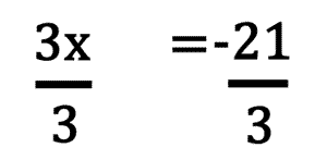 3x / 3 = -21 / 3