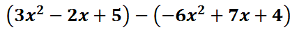 (3x^2-2x+5)-(-6x^2+7x+4)