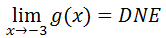 limit of g(x) as x approaches -3 does not exist