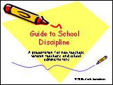Guide to School Discipline Title Page - Click Here to Access PowerPoint File